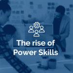 The rise of Power Skills