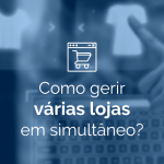 gerir várias lojas online