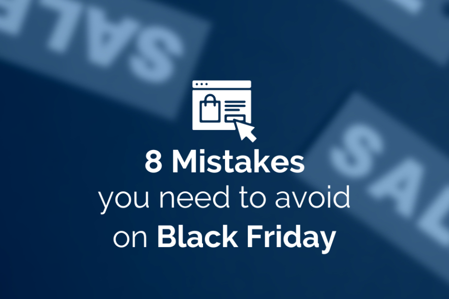 8 Mistakes you need to avoid on Black Friday