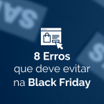 8 erros que deve evitar na Black Friday