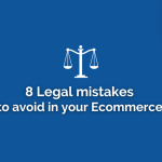 8 legal mistakes to avoid in your ecommerce