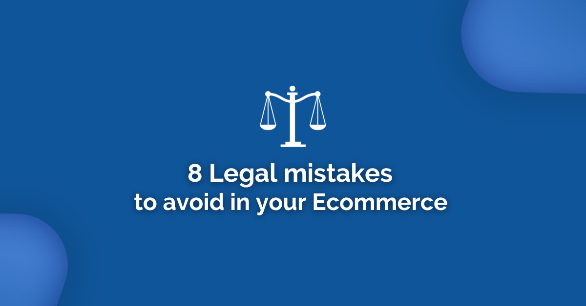 8 legal mistakes to avoid in your ecommerce